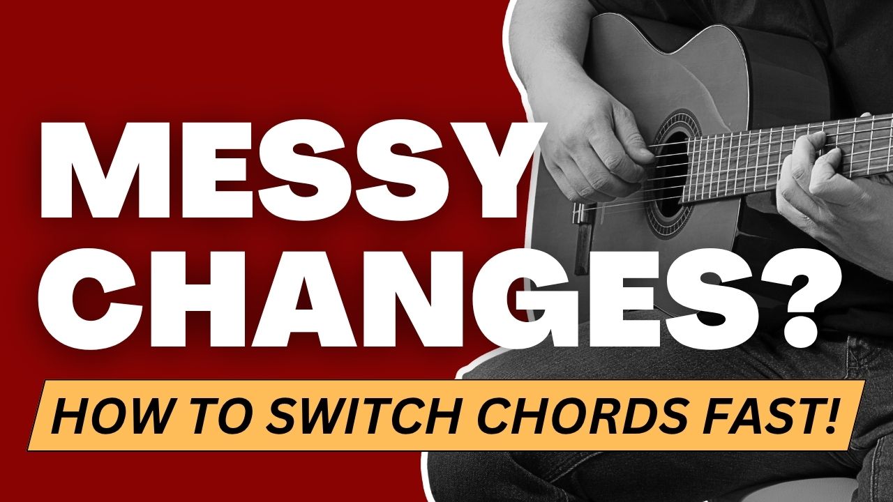 7 Hacks For Changing Chords Faster On Guitar