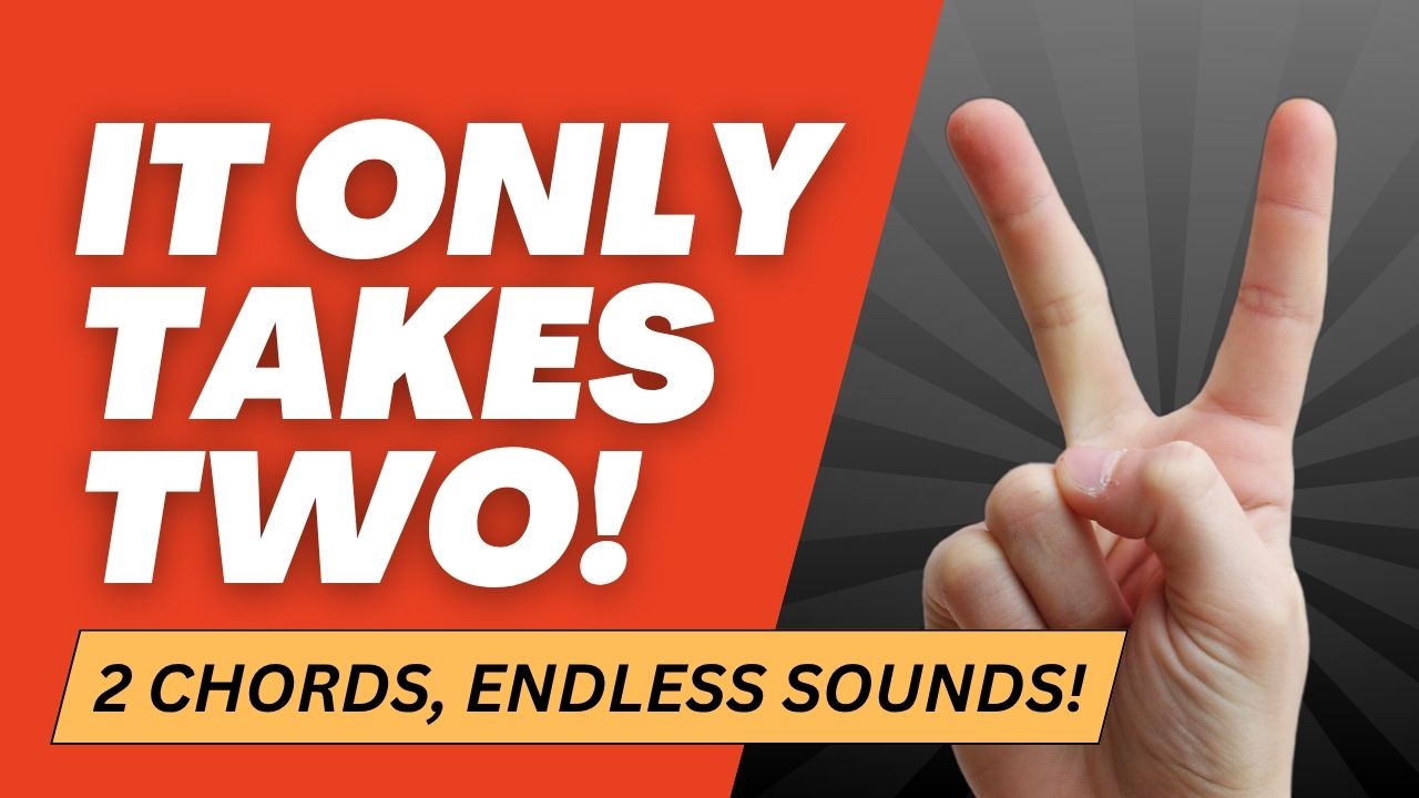 Create Music With 2 Chords On Guitar