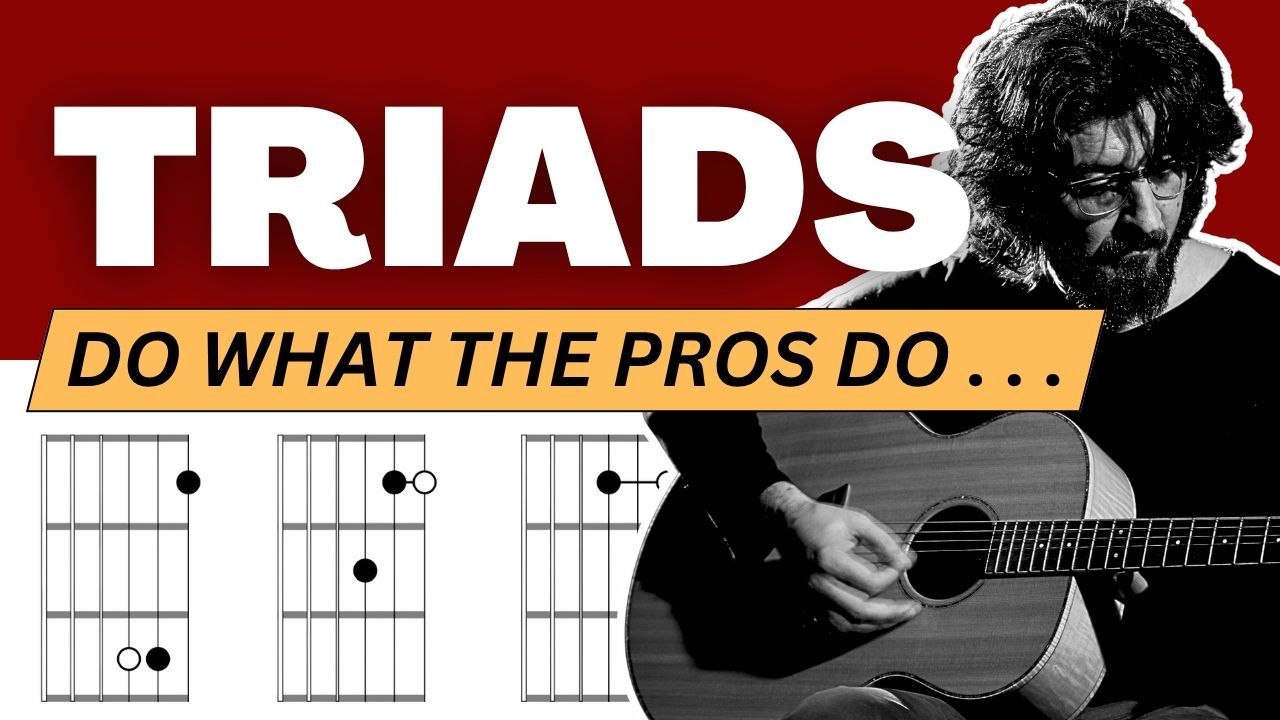 How Pros Use Triads On Guitar